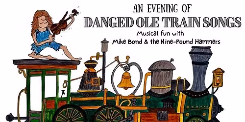 An Evening of Danged Ole Train Songs