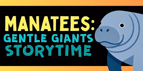 Manatees: Gentle Giants Storytime