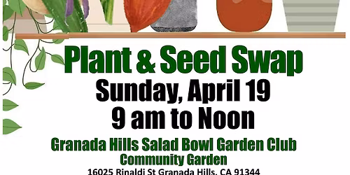 Granada Hills Salad Bowl Garden Club - Plant & Seed Swap
