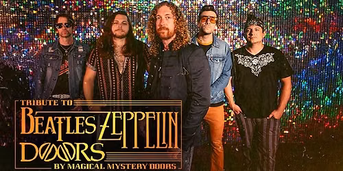 Beatles, Doors, Zeppelin Tribute - Magical Mystery Doors
