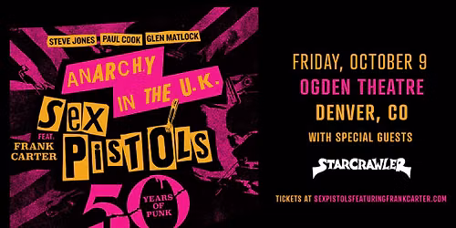 SEX PISTOLS (Steve Jones, Paul Cook, Glen Matlock) Ft. Frank Carter l Fri. Oct 9