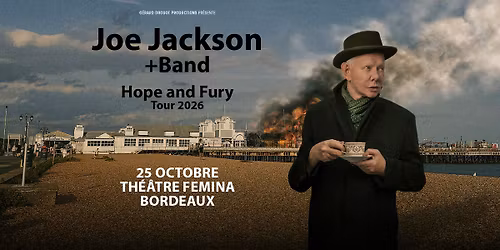 Joe Jackson \u2022 25 octobre 2026 \u2022 Th\u00e9\u00e2tre F\u00e9mina, Bordeaux