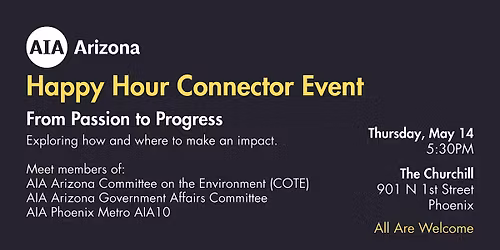 AIA Arizona COTE, Government Affairs and AIA Phoenix Metro AIA10 Happy Hour