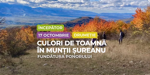 Drume\u021bie \u00eencep\u0103tori: Culori de toamn\u0103 la Fund\u0103tura Ponorului, Mun\u021bii \u0218ureanu