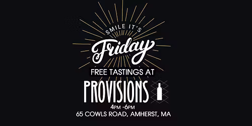 Smile, It’s Friday – Free Tastings at Provisions