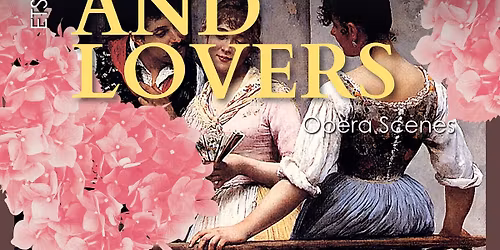 Friends and Lovers, an Evening of Opera Scenes