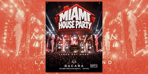 MIAMI HOUSE PARTY LABOR DAY WEEKEND AT BACARA