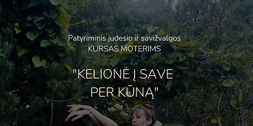 Patyriminis kursas "KELION\u0116 \u012e SAVE PER K\u016aN\u0104" | Kaunas | 3 susitikimai