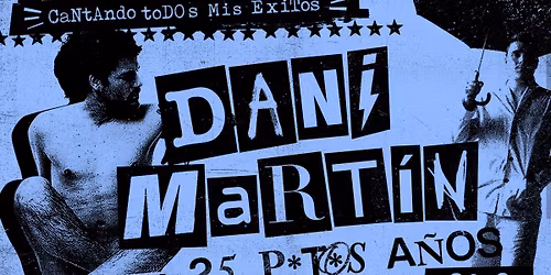 Dani Martin - Gira 25 P*t*s A\u00f1os