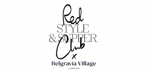 Red Style & Supper Club x Belgravia Village
