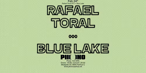 PHONO: Rafael Toral (PT) + Blue Lake