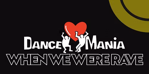 DANCEMANIA When We Were Rave
