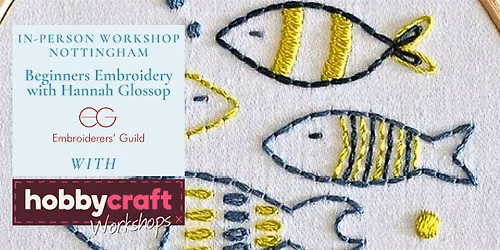 In Person Workshop: Beginners Embroidery with Hannah Glossop (Nottingham)