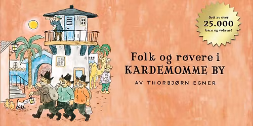 Folk og r\u00f8vere i Kardemomme by \/\/ Parken kulturhus