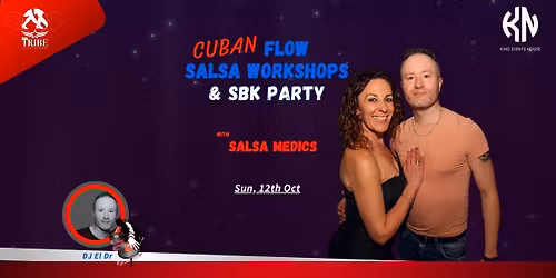 🌟 Cuban Flow Salsa Workshops & SBK Party with Salsa Medics 🌟