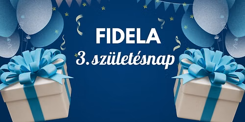 FIDELA 3. sz\u00fclet\u00e9snap \u00e9s Csal\u00e1di nap