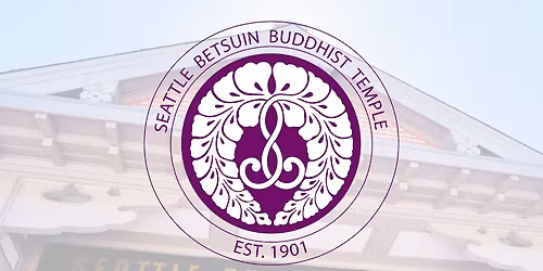 Seattle Betsuin Eitaikyo & 124th Anniversary Service