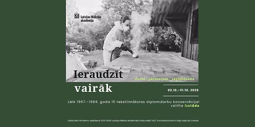 Izst\u0101de: Ieraudz\u012bt vair\u0101k. Darbi, p\u0101rmai\u0146as un saglab\u0101\u0161ana