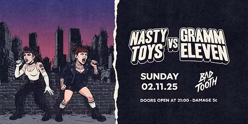 NASTY TOYS vs GRAMM ELEVEN