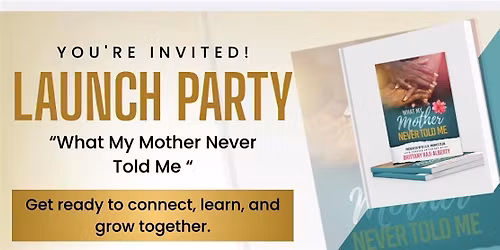 What My Mother Never Told Me: Book Reading & Mixer