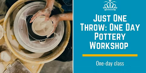 Just One Throw: One Day Pottery Workshop