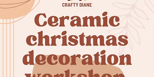 Ceramic Hand-building Christmas Decoration Workshop
