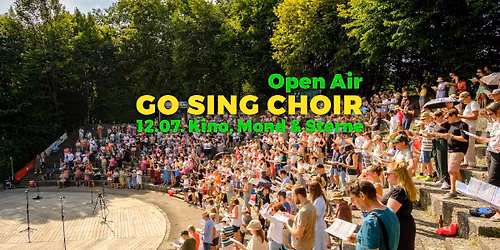 GO SING CHOIR Open Air - Kino, Mond & Sterne - Seeb\u00fchne Westpark (12.07.)
