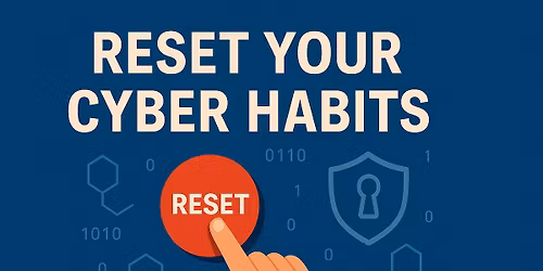 General Meeting: Ctrl+Alt+Defend: Reset your Cyber Habits