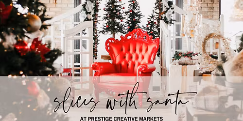 Holiday Slices with Santa at Prestige Creative Markets