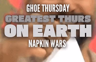 GHOE THURS 21+ | GREATEST THURS ON EARTH: NAPKIN WARS 