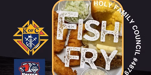 Fish Fry - K of C Holy Family Council, for Sun Prairie H. S. United Boys & Girls Lacrosse