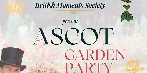 ASCOT GARDEN PARTY - The British Moments Experience 