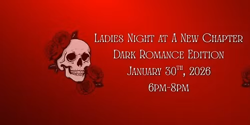 Ladies Night Dark Romance Edition at A New Chapter: Books & More