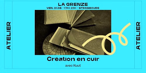Atelier cuir \/ maroquinerie avec Kuut \u00e0 La Grenze