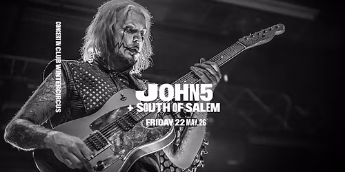 JOHN 5 + South of Salem \u2022 Club Wintercircus