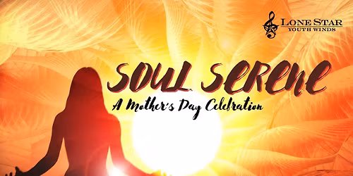 Soul Serene - A Mothers Day Celebration at Moody Performance Hall