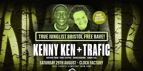 True Junglist FREE RAVE - Kenny Ken + Trafic MC [Bank Holiday Weekend]