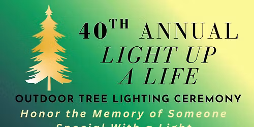 \ud83c\udf1f 40th Annual Light Up A Life \ud83c\udf1f