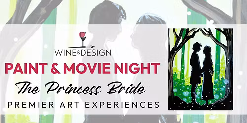 Paint & Movie Night! "As You Wish" The Princess Bride