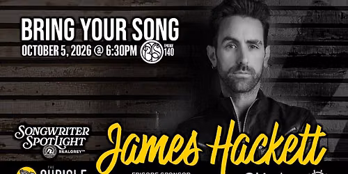 BRING YOUR SONG #140 - Songwriter Spotlight: James Hackett