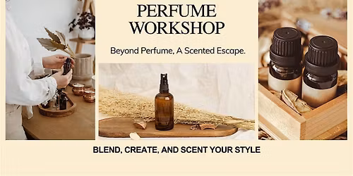 Create Your Signature Scent: Aromatherapy Perfume Workshop