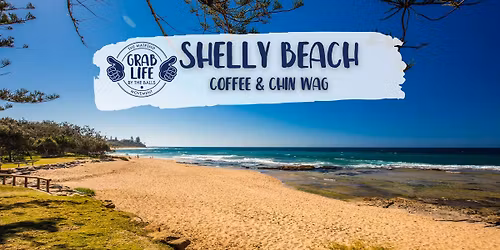 Shelly Beach- Coffee & Chin Wag