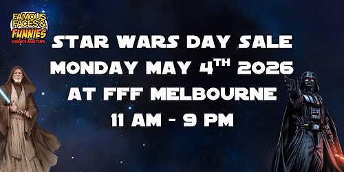 Star Wars Day Sale Mon May 4th at FFF Melbourne 11 AM - 9 PM