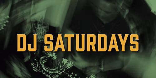 DJ Saturdays!