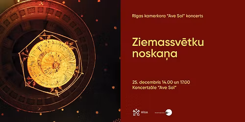 R\u012bgas kamerkora "Ave Sol" koncerts "Ziemassv\u0113tku noska\u0146a"