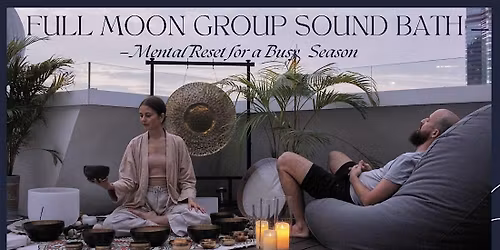 Full Moon Rooftop Sound Bath -Singing Bowls\u2014 Mental Reset for a Busy Season