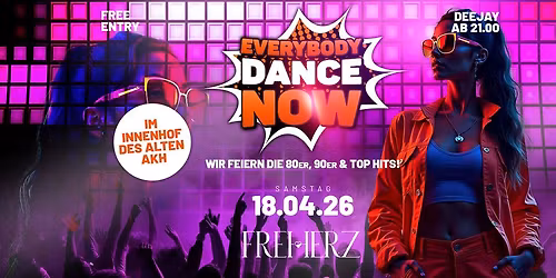 Everybody DANCE NOW - 80er, 90er & TOP HITS @Freiherz (altes AKH), Wien || EINTRITT FREI