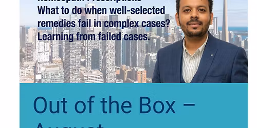 Dr. Gaurang Gaikwad 2-Day Seminar: Out of the Box Homeopathic Prescriptions