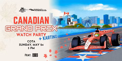 F1 Canada GP Watch Party & Karting (Presented by ATX Grand Prix Club) \ufe0f\ufe0f