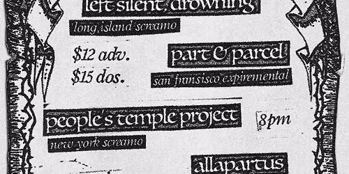 Left Silent Drowning, Part & Parcel, Peoples Temple Project, Allapartus